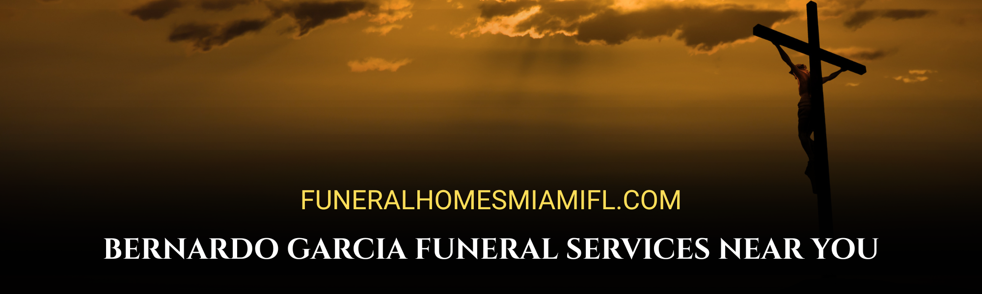 Bernardo Garcia Funeral Services Near You